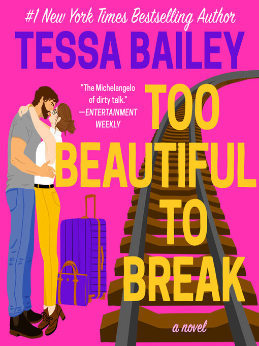 Title details for Too Beautiful to Break by Tessa Bailey - Available